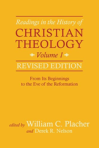 Readings in the History of Christian Theology, Vol 1, Revised Edition: From Its Beginnings to the Eve of the Reformation