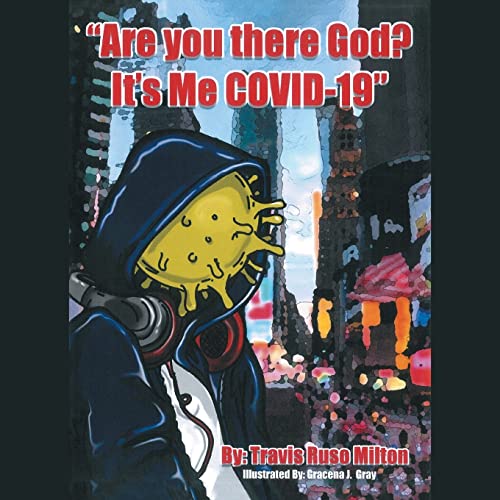 Are You There God? It's Me Covid-19