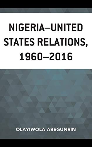Nigeria-United States Relations, 1960-2016 (African Governance and Development)
