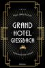 Grandhotel Giessbach: Historischer Roman