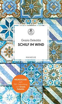 Schilf im Wind: Roman. Überarbeitete Neuausgabe, kommentiert von Jochen Reichel (Manesse Bibliothek, Band 22)