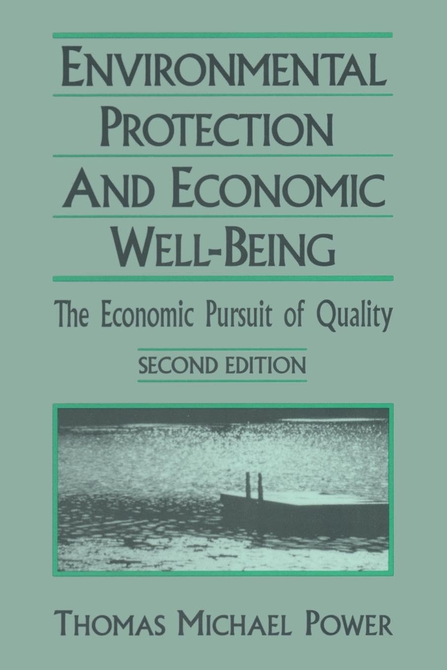 Environmental Protection And Economic Well-Being: The Pursuit of Quality: Economic Pursuit of Quality