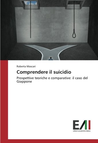 Comprendere il suicidio: Prospettive teoriche e comparative: il caso del Giappone