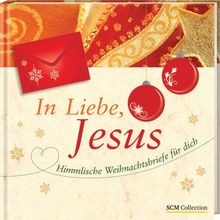 In Liebe, Jesus: Himmlische Weihnachtsbriefe für dich