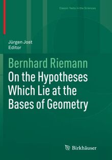 On the Hypotheses Which Lie at the Bases of Geometry (Classic Texts in the Sciences)
