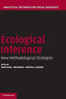 Ecological Inference: New Methodological Strategies (Analytical Methods for Social Research)