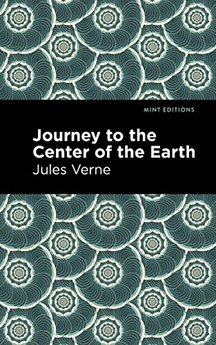 Journey to the Center of the Earth (Mint Editions―Scientific and Speculative Fiction)