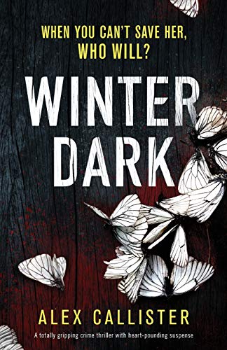 Winter Dark: A totally gripping crime thriller with heart-pounding suspense (The Winter Series, Band 1)
