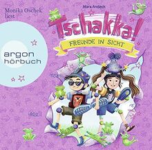 Tschakka! – Freunde in Sicht: Lesung. Ungekürzte Ausgabe