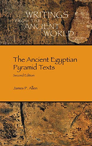 Allen, James P. The Ancient Egyptian Pyramid Texts (Society Of Biblical Literature, Writings From The Ancient World, Band 38)