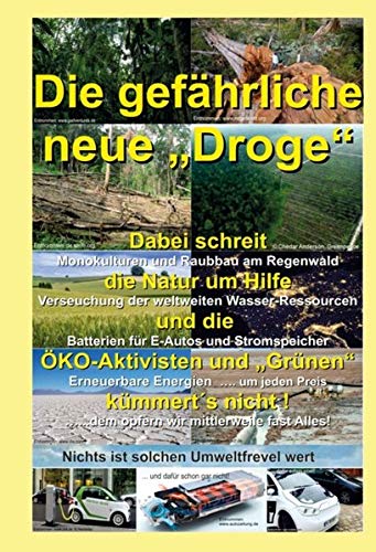Die gefährliche neue Droge: Dabei schreit die Natur um Hilfe und die ÖKO-Aktivisten und Grünen kümmert´s nicht
