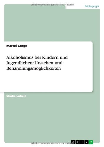 Alkoholismus bei Kindern und Jugendlichen: Ursachen und Behandlungsmöglichkeiten