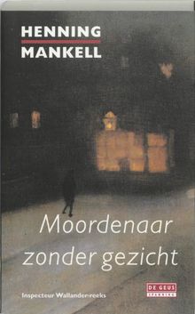 Moordenaar zonder gezicht / druk 1 (De Geus Spanning)