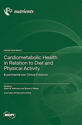 Cardiometabolic Health in Relation to Diet and Physical Activity: Experimental and Clinical Evidence