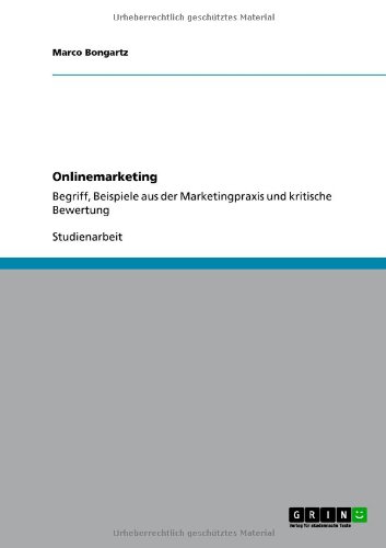 Onlinemarketing: Begriff, Beispiele aus der Marketingpraxis und kritische Bewertung