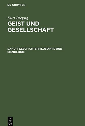 Geist und Gesellschaft, Band 1, Geschichtsphilosophie und Soziologie
