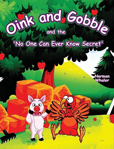 Oink and Gobble and the 'No One Can Ever Know Secret' (Series Book, Band 1)