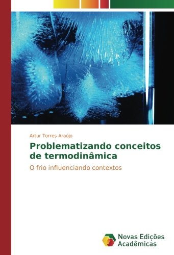 Problematizando conceitos de termodinâmica: O frio influenciando contextos