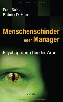 Menschenschinder oder Manager: Psychopathen bei der Arbeit