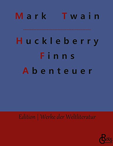 Huckleberry Finns Abenteuer (Edition Werke der Weltliteratur - Hardcover)