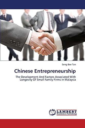 Chinese Entrepreneurship: The Development And Factors Associated With Longevity Of Small Family Firms in Malaysia