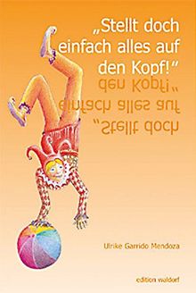Stellt doch einfach alles auf den Kopf: Ein Lesebuch für Deutsch als Fremdsprache