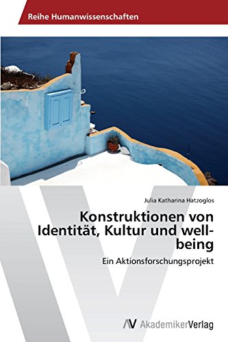 Konstruktionen von Identität, Kultur und well-being: Ein Aktionsforschungsprojekt