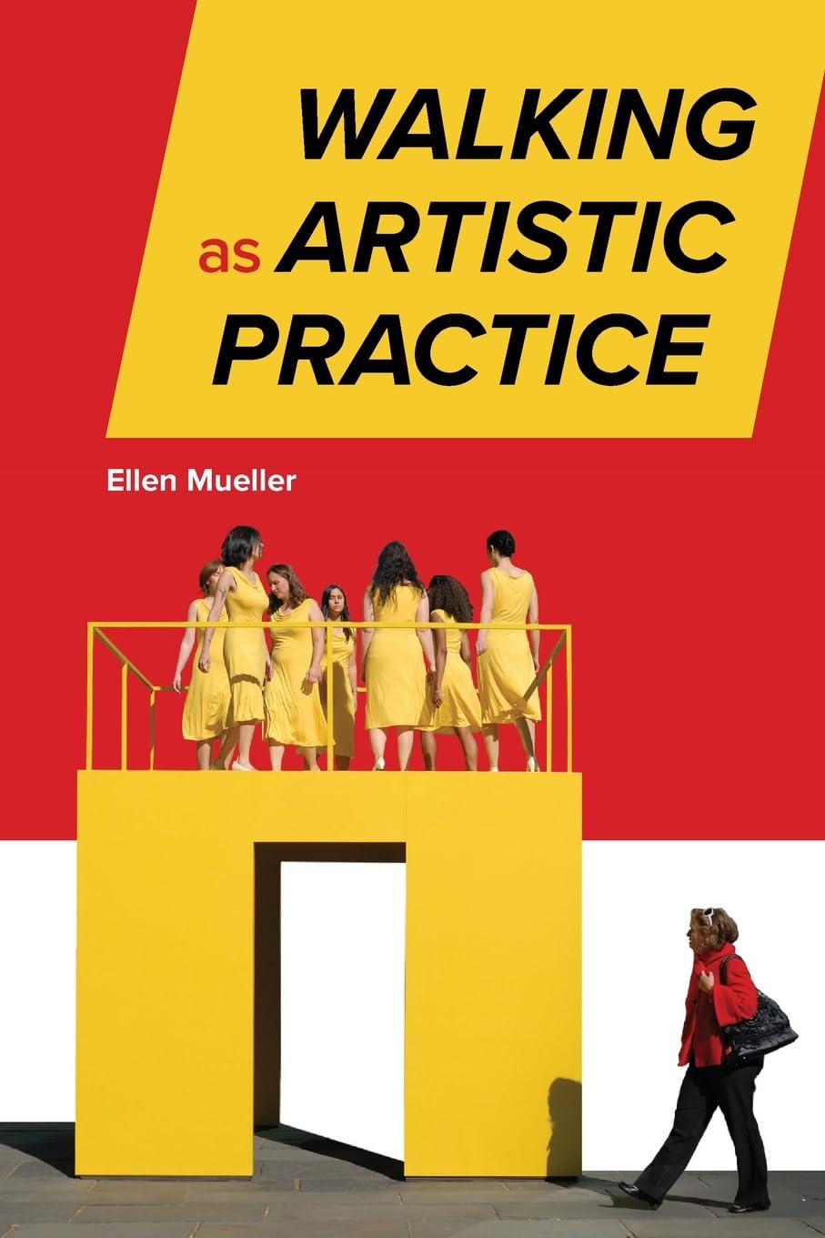 Ellen Mueller Walking As Artistic Practice