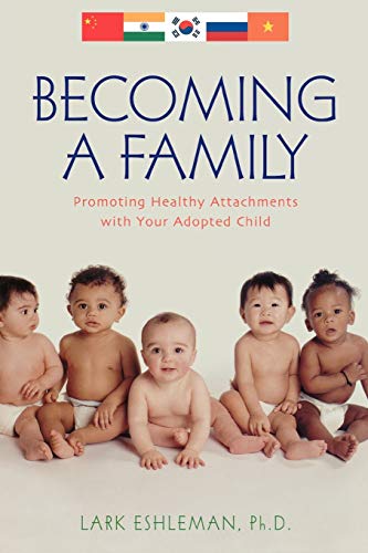Becoming a Family: Promoting Healthy Attachments with Your Adopted Child