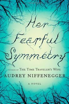 Her Fearful Symmetry: A Novel