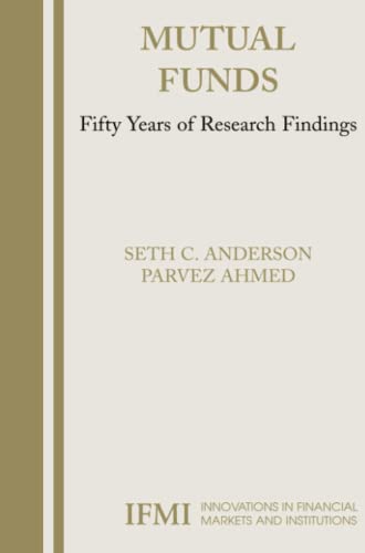 Mutual Funds: Fifty Years of Research Findings (Innovations in Financial Markets and Institutions, Band 16)