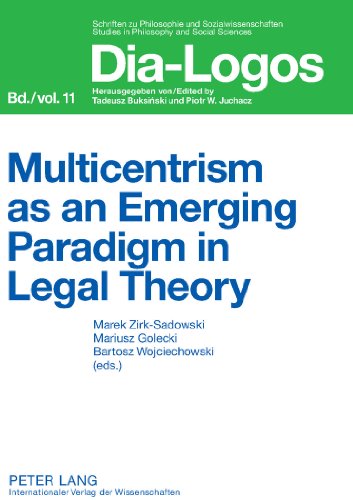 Multicentrism as an Emerging Paradigm in Legal Theory (DIA-LOGOS. Schriften zu Philosophie und Sozialwissenschaften)