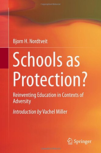 Schools as Protection?: Reinventing Education in Contexts of Adversity