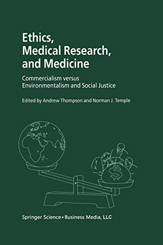 Ethics, Medical Research, and Medicine: Commercialism versus Environmentalism and Social Justice