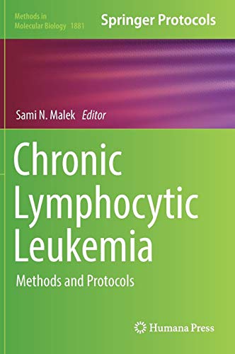 Chronic Lymphocytic Leukemia: Methods and Protocols (Methods in Molecular Biology, Band 1881)
