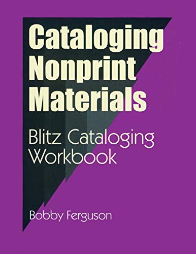 Cataloging Nonprint Materials: Blitz Cataloging Workbook (Blitz Cataloging Workbooks)