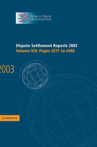 Dispute Settlement Reports Complete Set 178 Volume Hardback Set: Dispute Settlement Reports 2003 (World Trade Organization Dispute Settlement Reports)