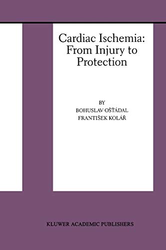 Cardiac Ischemia:: From Injury to Protection (Basic Science for the Cardiologist, 4, Band 4)