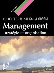 Management stratégie et organisation. : 4ème édition