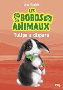 Les bobos des animaux. Vol. 2. Tulipe a disparu