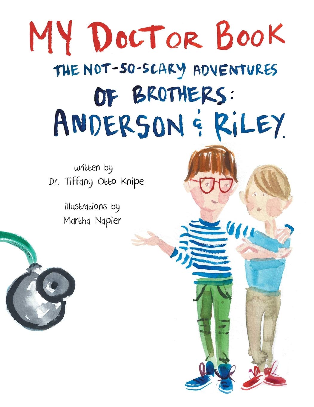 My Doctor Book: The Not-So-Scary Adventures of Brothers: Anderson and Riley
