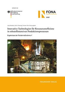 Innovative Technologien für Ressourceneffizienz in rohstoffintensiven Produktionsprozessen.: Ergebnisse der Fördermaßnahme r².