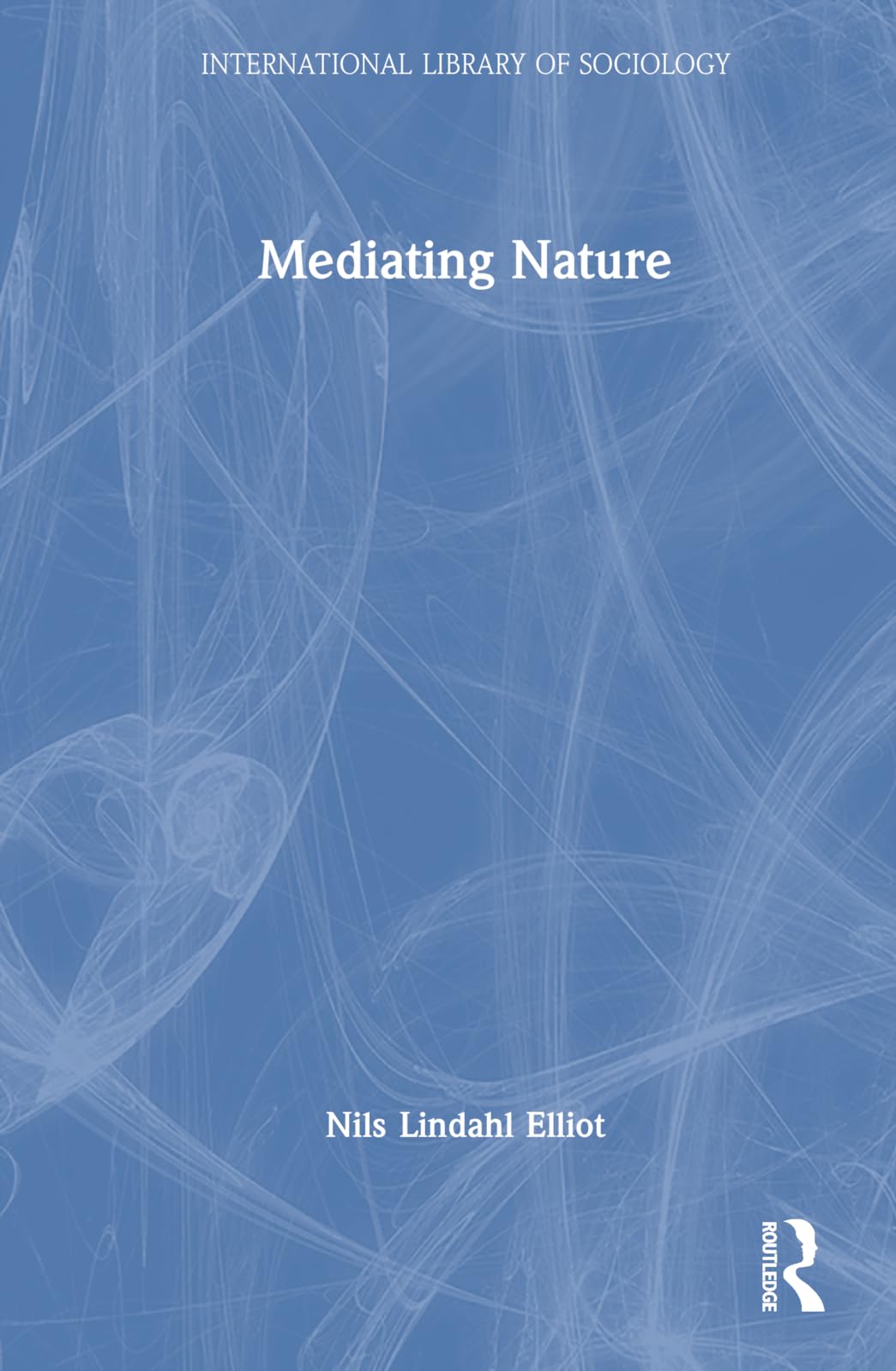 Mediating Nature (International Library of Sociology)