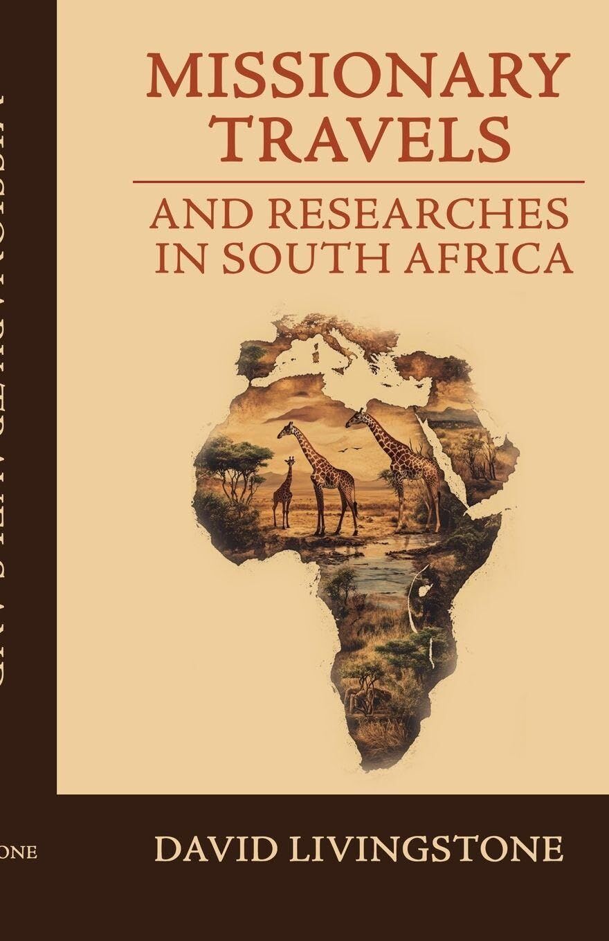 Missionary Travels and Researches in South Africa
