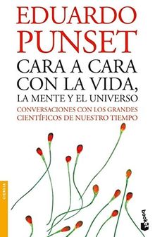 Cara a cara con la vida, la mente y el universo : conversaciones con los grandes científicos de nuestro tiempo (Divulgación, Band 4)