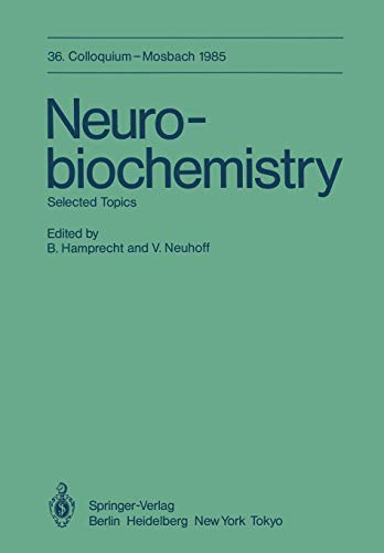 Neurobiochemistry: Selected Topics (Colloquium der Gesellschaft für Biologische Chemie in Mosbach Baden, 36, Band 36)