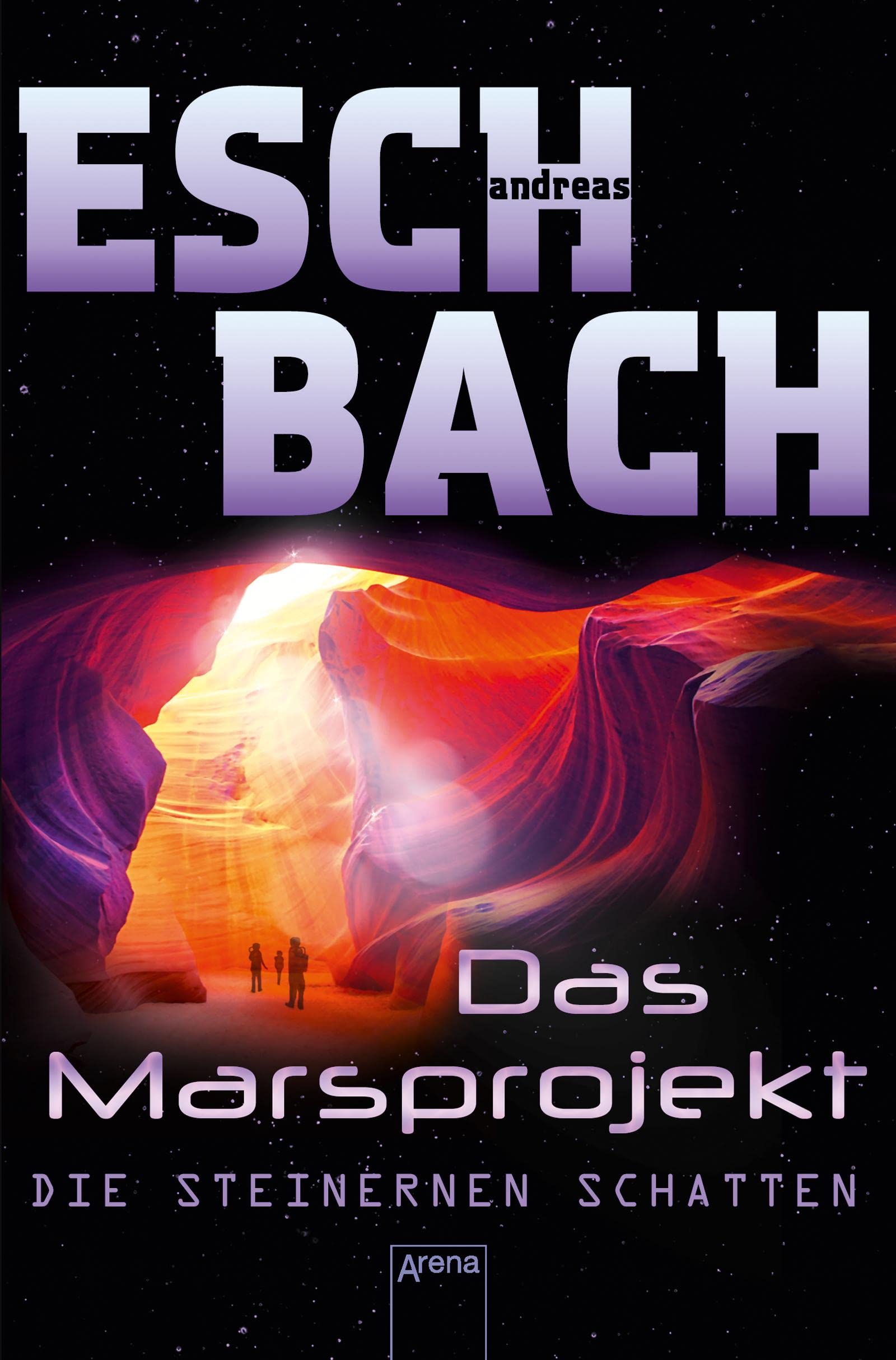 Das Marsprojekt (4). Die steinernen Schatten: Ein galaktisches Abenteuer von Bestsellerautor Andreas Eschbach