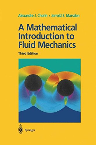 Chorin, Alexandre J. A Mathematical Introduction To Fluid Mechanics (Texts In Applied Mathematics, Band 4)