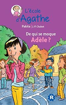 L'école d'Agathe. Vol. 21. De qui se moque Adèle ?