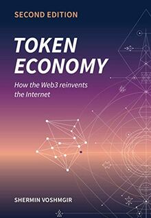 Token Economy: How the Web3 reinvents the Internet (Token Economy: How the Web3 reinvents the internet (English original & foreign language translations), Band 1)